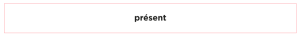 Présent.png