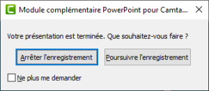 Camtasia confirmer arrêt enregistrement dans module Power Point.png